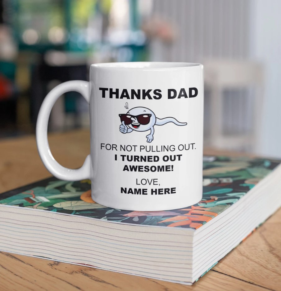 Personalized Thanks For Not Pulling Out Dad Mug Humorous Fathers Day Gift For Dad Personalized Dad Coffee Mug